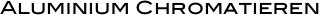 Aluminium Chromatieren